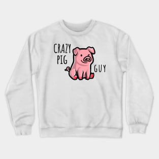 Crazy Pig Guy Crewneck Sweatshirt